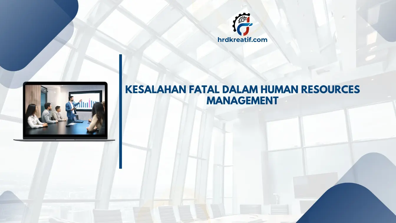 5 kesalahan fatal HRM