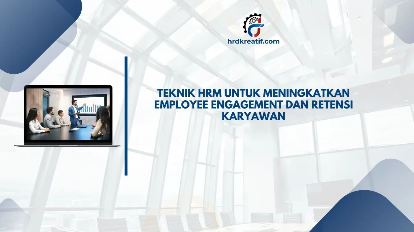 Peran HRM dalam membangun keterikatan