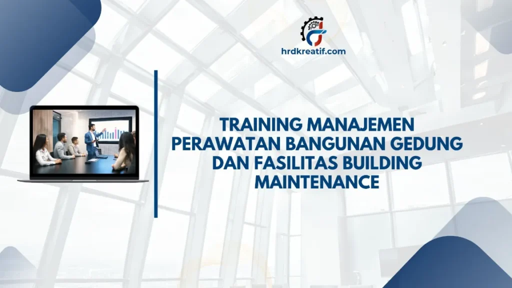 TRAINING MANAJEMEN PERAWATAN BANGUNAN GEDUNG JOGJA
