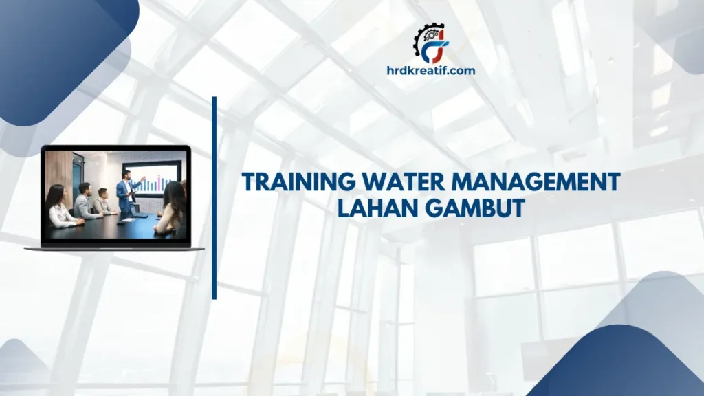 TRAINING WATER MANAGEMENT LAHAN GAMBUT JOGJA