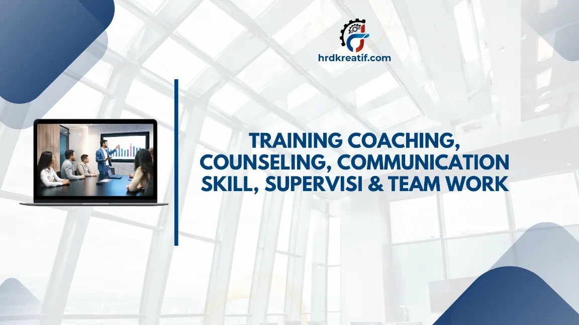 TRAINING COACHING, COUNSELING, COMMUNICATION SKILL, SUPERVISI JOGJA