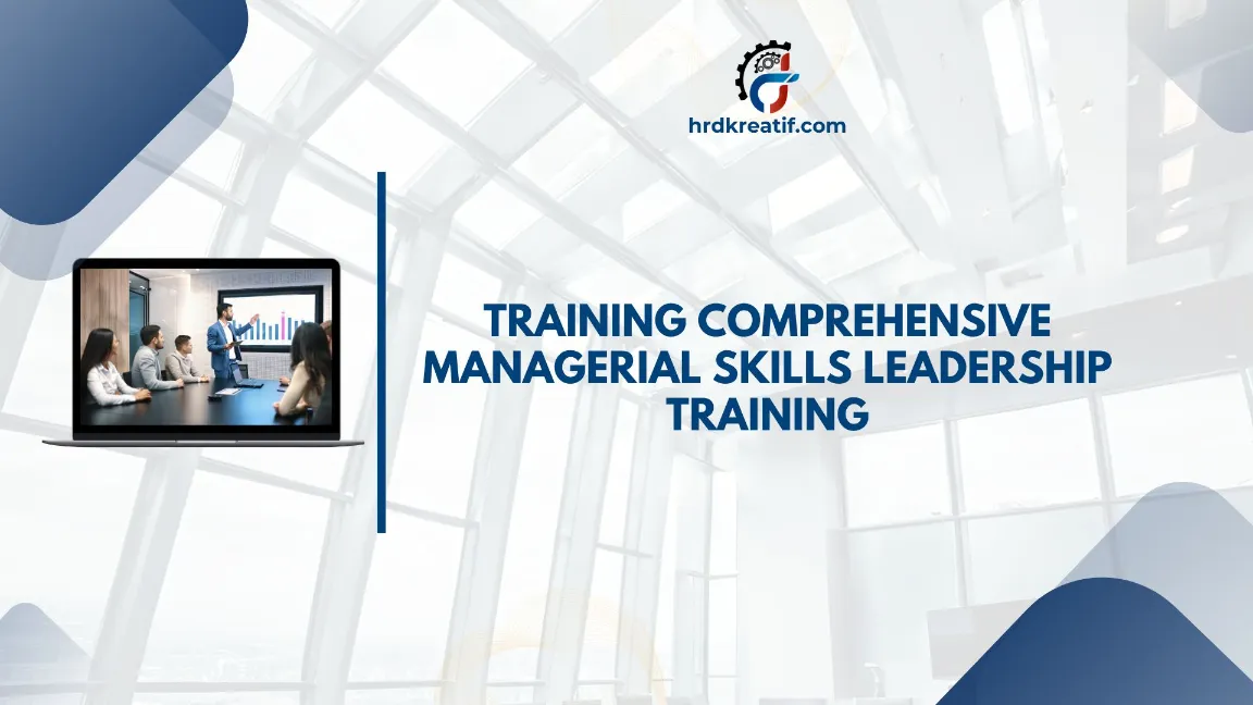 TRAINING COMPREHENSIVE MANAGERIAL SKILLS LEADERSHIP JOGJA