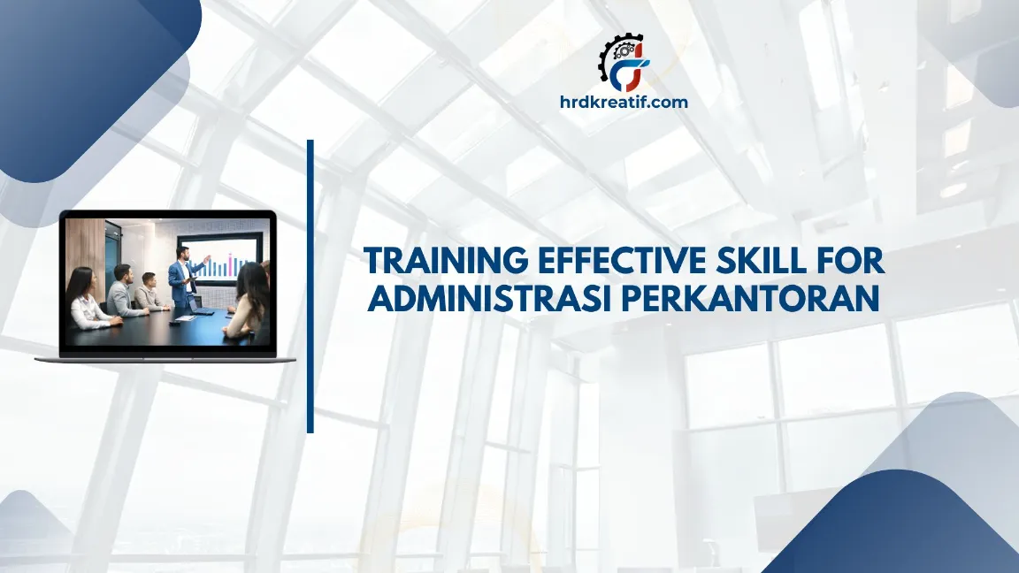 TRAINING EFFECTIVE SKILL FOR ADMINISTRASI PERKANTORAN JOGJA