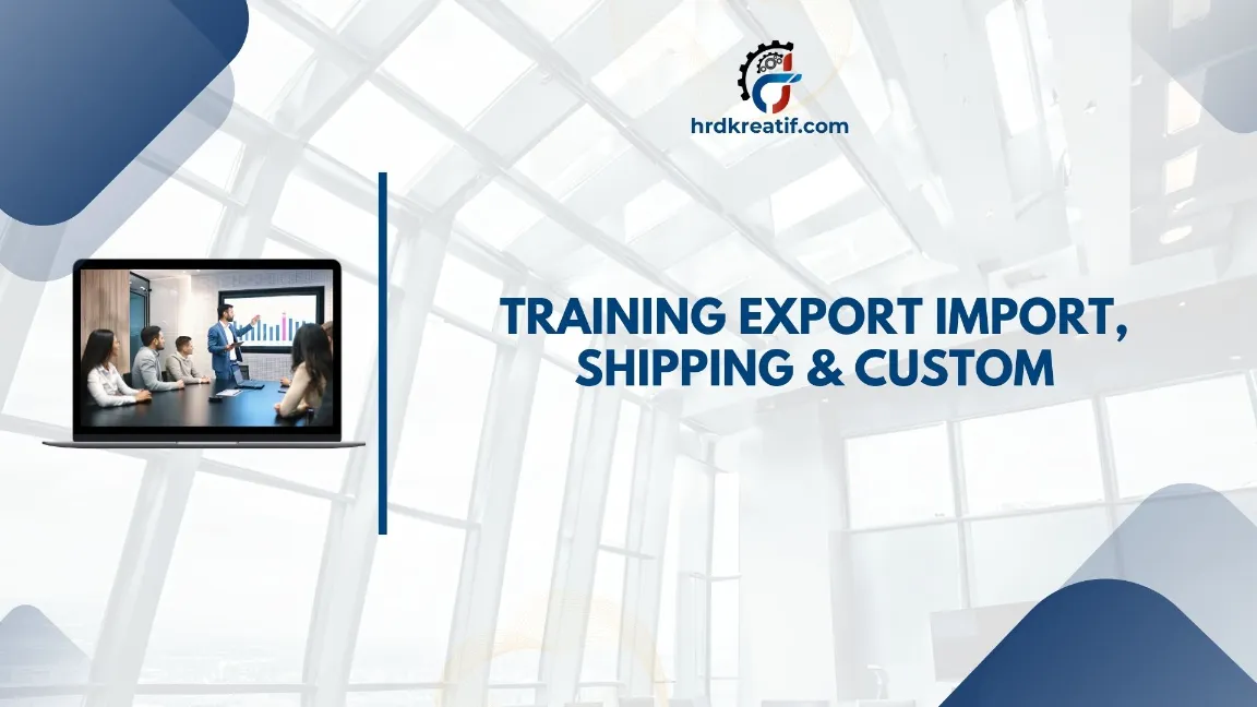 TRAINING EXPORT IMPORT, SHIPPING, AND CUSTOM JOGJA