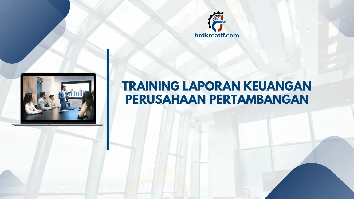 TRAINING LAPORAN KEUANGAN PERUSAHAAN PERTAMBANGAN JOGJA