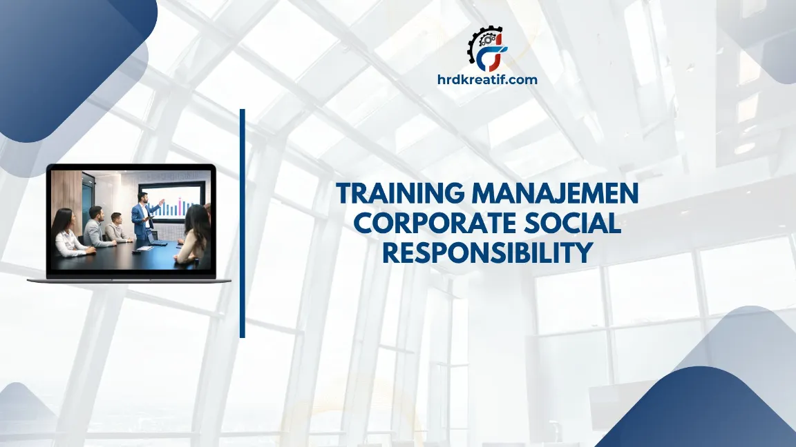 TRAINING MANAJEMEN CORPORATE SOCIAL RESPONSIBILITY JOGJA