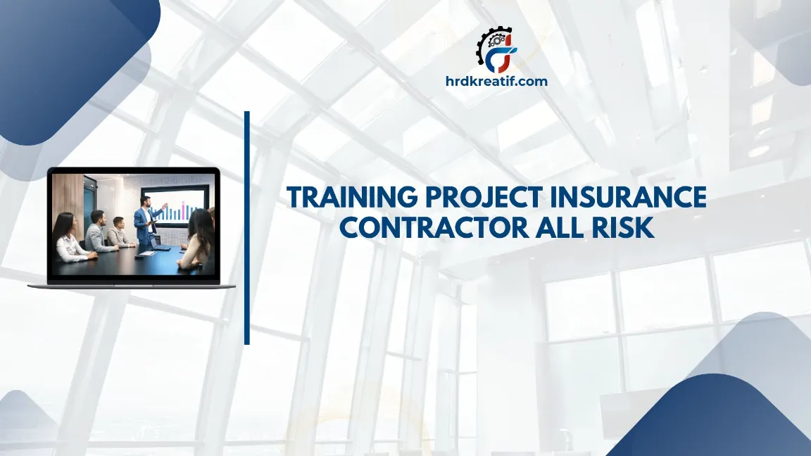 TRAINING PROJECT INSURANCE CONTRACTOR ALL RISK JOGJA