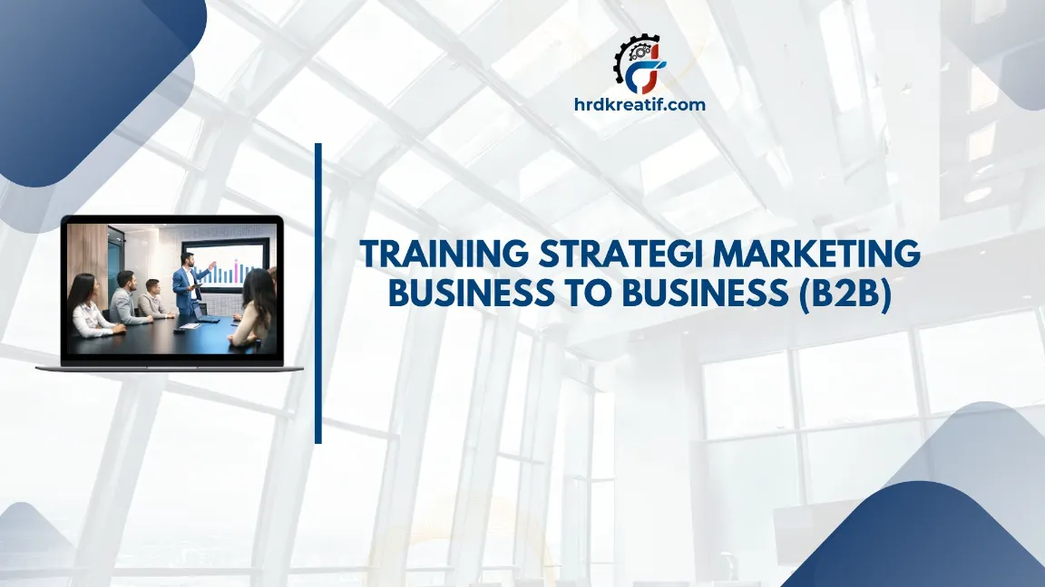 TRAINING STRATEGI MARKETING BUSINESS TO BUSINESS (B2B) JOGJA